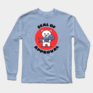 Seal Of Approval | Cute Seal Pun Long Sleeve T-Shirt